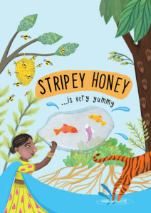 Promotional image for Stripey Honey...is very yummy. It is a cartoon image of a lady wearing a sky blue and a yellow and pink-patterned sari. There is a red, a purple and an orange fish in the centre of the image and you can see the back end of a tiger who is jumping out the right side of the image. At the top left there is a bee-hive swarming with bees hanging from a tree.