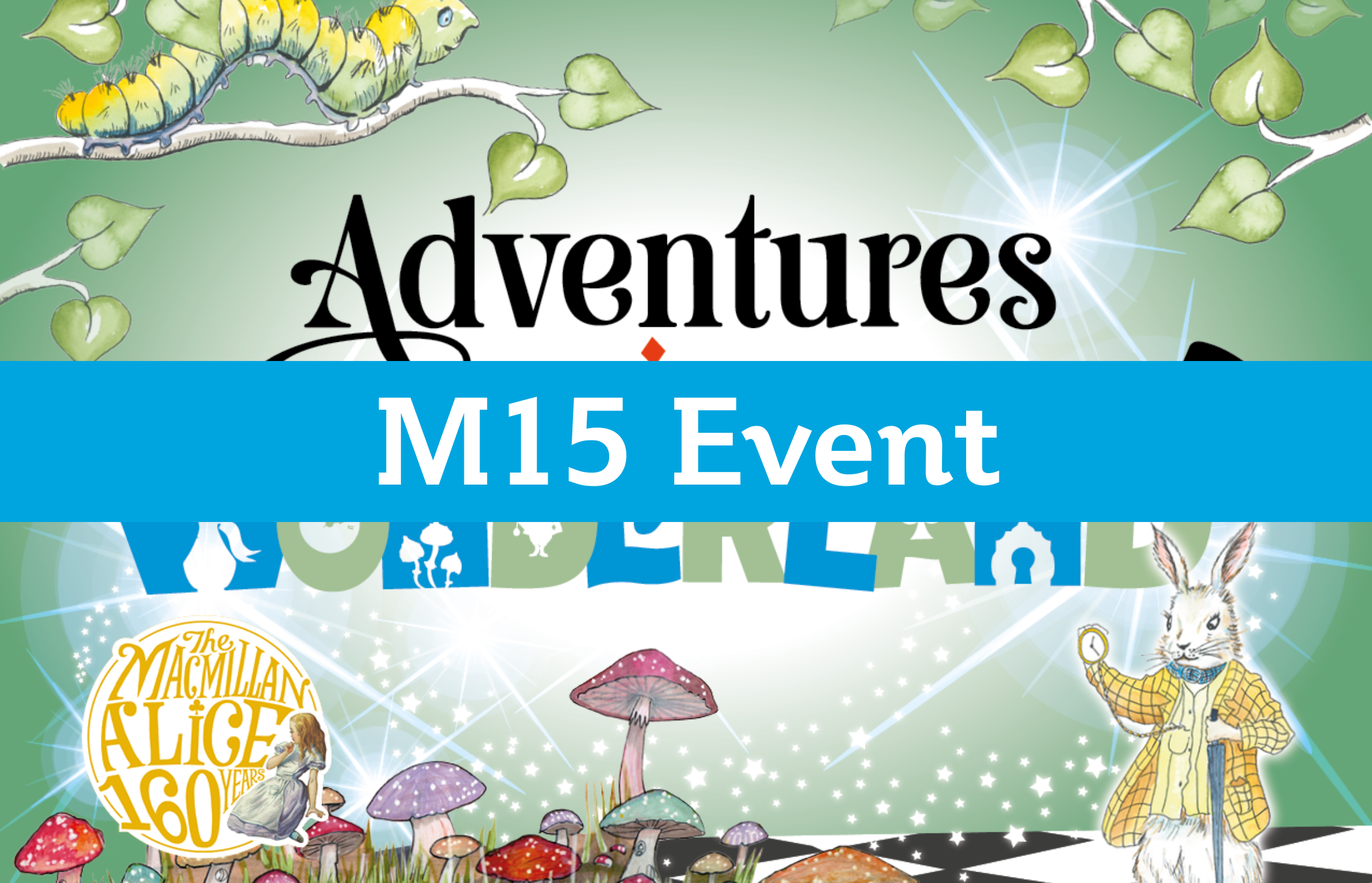 Adventures in Wonderland - M15 Event